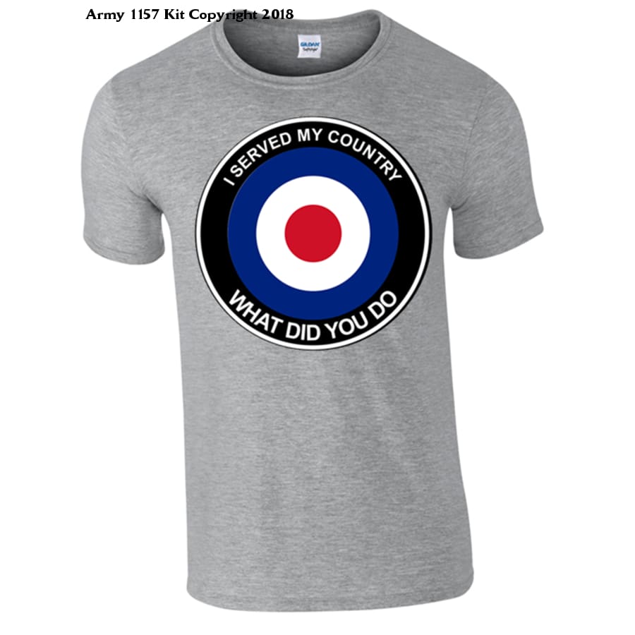 RAF What did you do T-Shirt - Army 1157 Kit  Veterans Owned Business