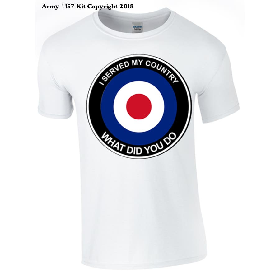 RAF What did you do T-Shirt - Army 1157 Kit  Veterans Owned Business